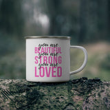 Enamel Camping Mug, You Are Beautiful Strong Loved Inspiration Affirmation Pink Black-3