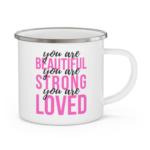 Enamel Camping Mug, You Are Beautiful Strong Loved Inspiration Affirmation Pink Black-0