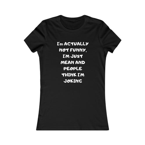 Not funny white print Tee