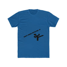 Dont Mess With Me T-shirt