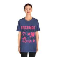 Friends dont let Friends fight Cancer Alone Unisex Jersey Short Sleeve Tee