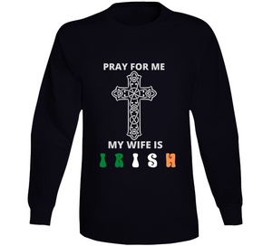 Pray For Me Long Sleeve T Shirt