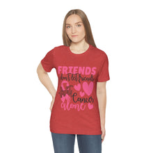 Friends dont let Friends fight Cancer Alone Unisex Jersey Short Sleeve Tee