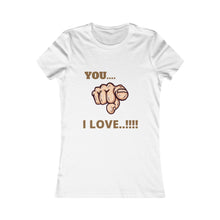 Women's Favorite Tee (You I love)