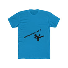 Dont Mess With Me T-shirt