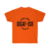 IDGAF-ISH Unisex Ultra Cotton Tee