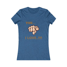 Women's Favorite Tee (You I love)