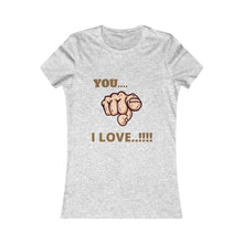 Women's Favorite Tee (You I love)