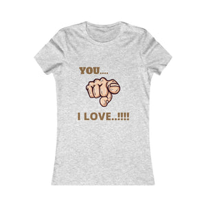Women's Favorite Tee (You I love)