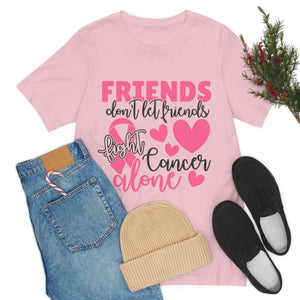 Friends dont let Friends fight Cancer Alone Unisex Jersey Short Sleeve Tee
