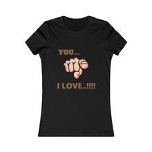 Women's Favorite Tee (You I love)