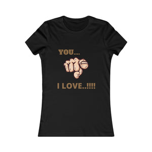 Women's Favorite Tee (You I love)
