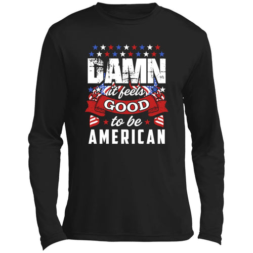 Damn it feels good Long Sleeve Performance Tee