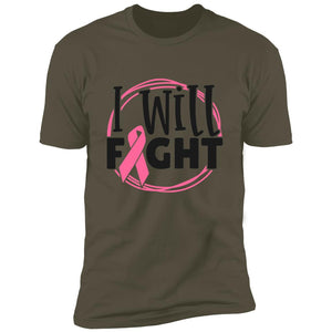 I will fight Premium Short Sleeve T-Shirt