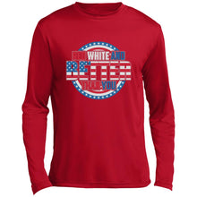 Red white & Better Long Sleeve Performance Tee