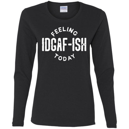 IDGAF Ladies' Cotton LS T-Shirt