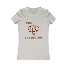 Women's Favorite Tee (You I love)