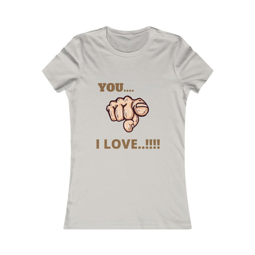 Women's Favorite Tee (You I love)