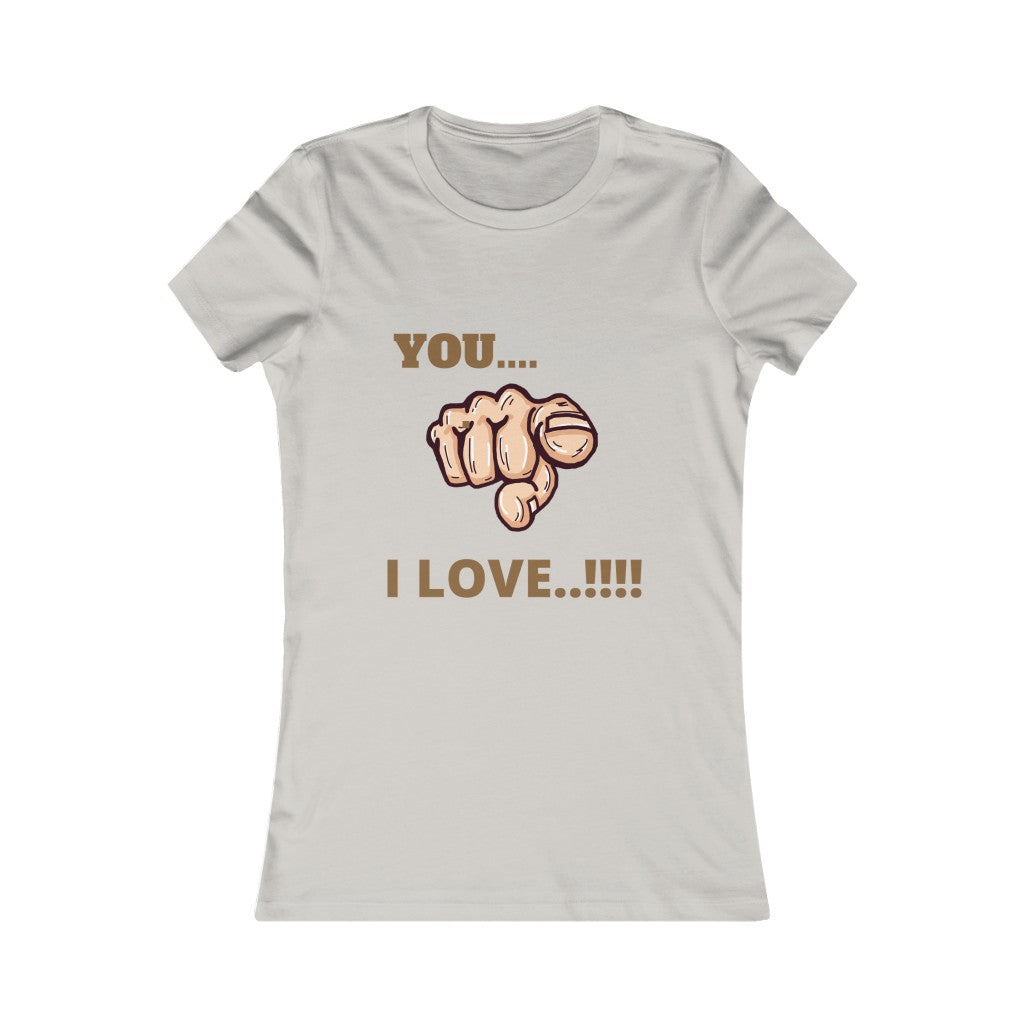 Women's Favorite Tee (You I love)
