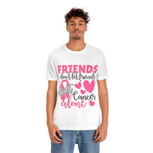 Friends dont let Friends fight Cancer Alone Unisex Jersey Short Sleeve Tee