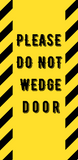 Please Do Not Wedge Door