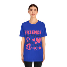 Friends dont let Friends fight Cancer Alone Unisex Jersey Short Sleeve Tee