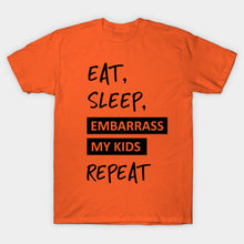 Eat, Sleep Embarrass My kids