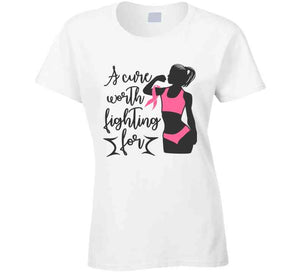 A Cure Worth Fighting For T Shirt