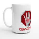 Stop Censorship White 15oz Ceramic Mug